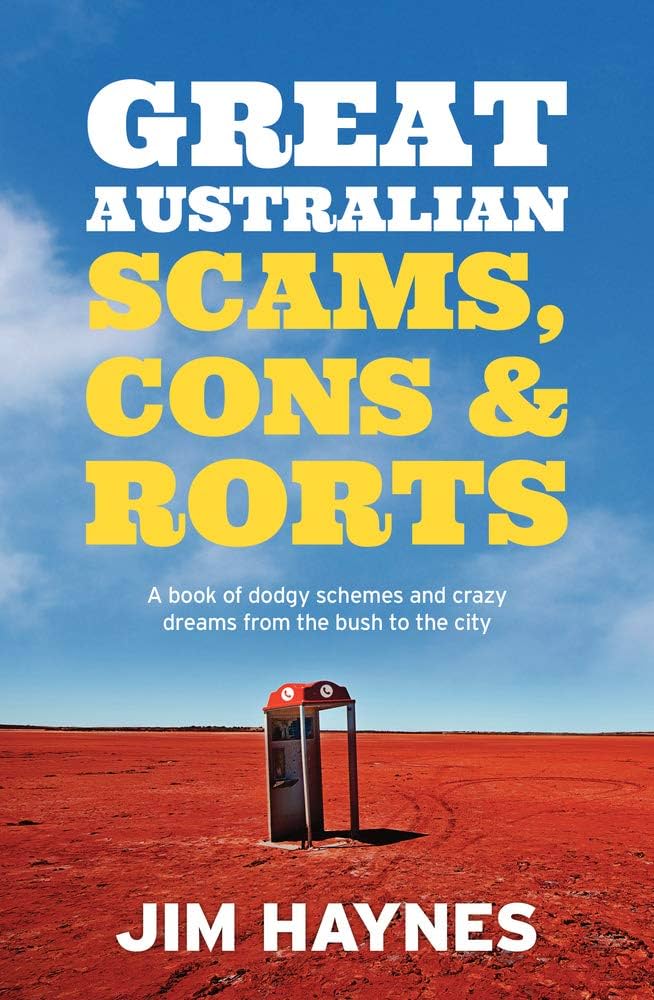 Great Australian Scams, Cons and Rorts a Book of D