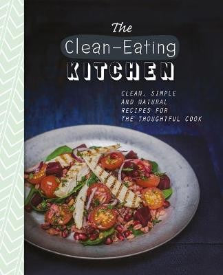 The Clean-eating Kitchen Recipe Book